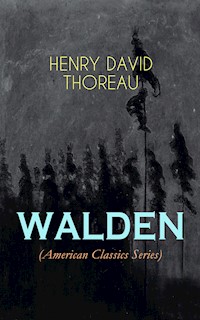 WALDEN (American Classics Series) - Henry David Thoreau - E-Book