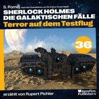 Terror auf dem Testflug (Sherlock Holmes - Die galaktischen Fälle, Folge 36) - Sir Arthur Conan Doyle - Hörbuch