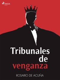 Tribunales de venganza - Rosario de Acuña - E-Book