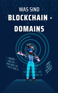 Was sind Blockchain-Domains? - Blockliv3 - E-Book