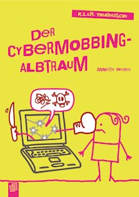 Der Cybermobbing-Albtraum - Weber Annette - E-Book