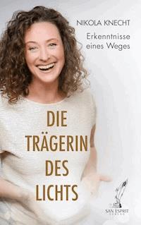 Die Trägerin des Lichts - Nikola Knecht - E-Book