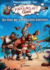 Die Piratenschiffgäng (Band 2) - Die Insel der schrecklichen Schrecken - Irmgard Kramer - E-Book