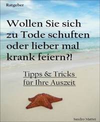 Warum nicht mal krank feiern?! - Sandro Mattei - E-Book