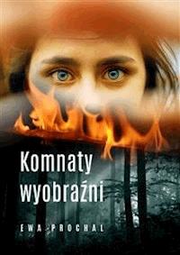Komnaty wyobraźni - Ewa Prochal - E-Book