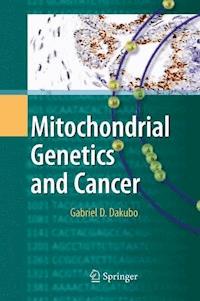 Mitochondrial Genetics and Cancer - Gabriel D. Dakubo - E-Book