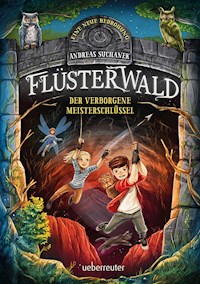 Flüsterwald - Eine neue Bedrohung. Der verborgene Meisterschlüssel. (Flüsterwald, Staffel II, Bd. 1) - Andreas Suchanek - E-Book