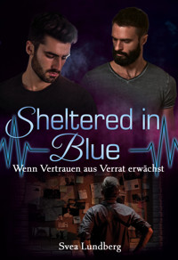 Sheltered in blue: Wenn Vertrauen aus Verrat erwächst - Svea Lundberg - E-Book