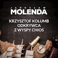 Krzysztof Kolumb. Odkrywca z wyspy Chios - Jarosław Molenda - Hörbuch