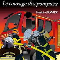 Le courage des pompiers - Valérie Gasnier - E-Book