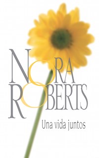 Una vida juntos - Nora Roberts - E-Book