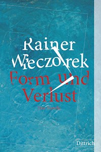 Form und Verlust - Rainer Wieczorek - E-Book