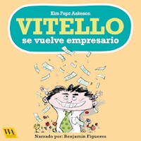 Vitello se vuelve empresario - Kim Fupz Aakeson - Hörbuch