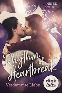 Rhythm of Heartbreak. Verdammte Liebe - Heike Schulz - E-Book