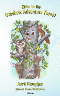 Eicha in the Orscholz Adventure Forest - Astrid Koemptgen - E-Book