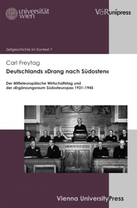 Deutschlands »Drang nach Südosten« - Carl Freytag - E-Book