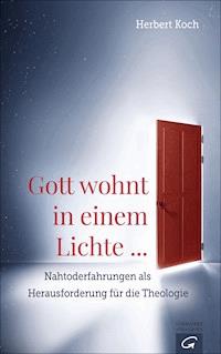 Gott wohnt in einem Lichte ... - Herbert Koch - E-Book