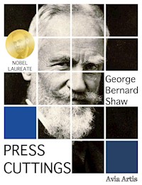Press Cuttings - George Bernard Shaw - E-Book