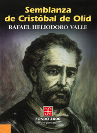 Semblanza de Cristóbal de Olid - Rafael Heliodoro Valle - E-Book