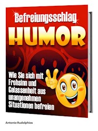 Befreiungsschlag Humor - Antonio Rudolphios - E-Book