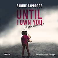 Until I own you - Sabine Taprogge - Hörbuch