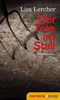 Der Tote im Stall - Lisa Lercher - E-Book
