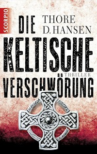 Die keltische Verschwörung - Thore D. Hansen - E-Book