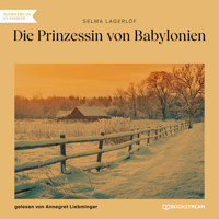 Die Prinzessin von Babylonien (Ungekürzt) - Selma  Lagerlöf - Hörbuch