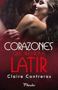 Corazones que vuelven a latir - Claire Contreras - E-Book