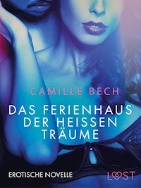 Das Ferienhaus der heißen Träume: Erotische Novelle - Camille Bech - E-Book