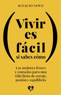 Vivir es fácil si sabes cómo - Ignacio Novo - E-Book