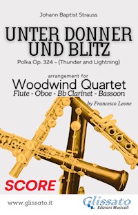 Unter donner und blitz - Woodwind Quartet (score) - Johann Baptist Strauss - E-Book