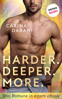 Harder. Deeper. More. - Carina Darani - E-Book