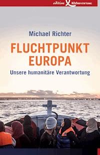 Fluchtpunkt Europa - Michael Richter - E-Book