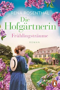 Die Hofgärtnerin − Frühlingsträume - Rena Rosenthal - E-Book