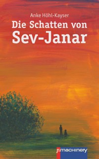 Die Schatten von Sev-Janar - Anke Höhl-Kayser - E-Book