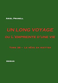UN LONG VOYAGE ou L'empreinte d'une vie - tome 26 - Ariel Prunell - E-Book