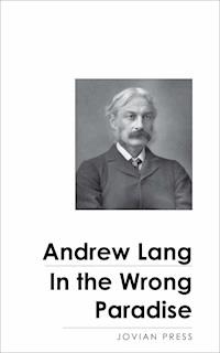 In the Wrong Paradise - Andrew Lang - E-Book