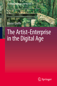 The Artist–Enterprise in the Digital Age - Xavier Greffe - E-Book