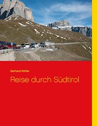 Reise durch Südtirol - Gerhard Köhler - E-Book