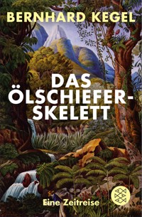 Das Ölschieferskelett - Bernhard Kegel - E-Book