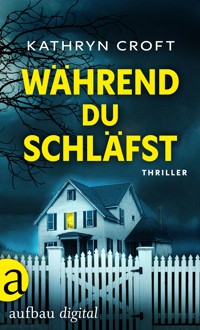 Während du schläfst - Kathryn Croft - E-Book