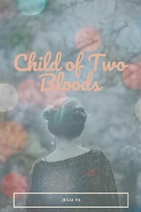 Child of Two Bloods - Julia Ta - E-Book