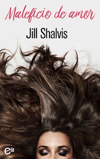 Maleficio de amor - Jill Shalvis - E-Book