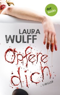 Opfere dich - Laura Wulff - E-Book