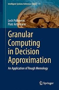 Granular Computing in Decision Approximation - Lech Polkowski - E-Book