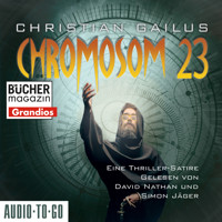Chromosom 23 - Eine Thriller-Satire (ungekürzt) - Christian Gailus - Hörbuch