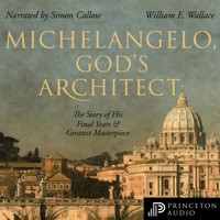 Michelangelo, God's Architect - William E. Wallace - Hörbuch