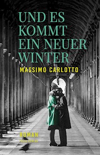 Und es kommt ein neuer Winter - Massimo Carlotto - E-Book