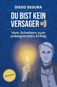 Du bist kein Versager - Segura Diego - kostenlos E-Book
